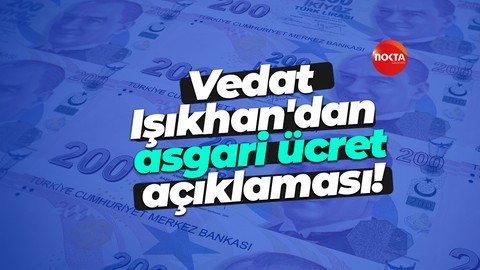 Vedat Işıkhan'dan asgari ücret açıklaması!