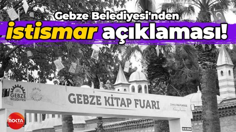 Gebze Belediyesi'nden kamuoyu istismarı açıklaması!