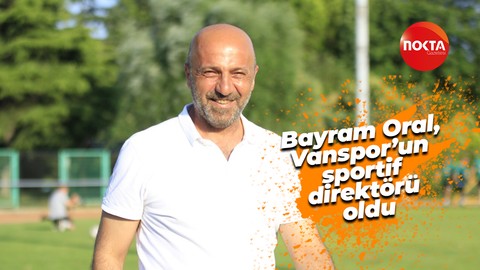 Bayram Oral, Vanspor’un sportif direktörü oldu