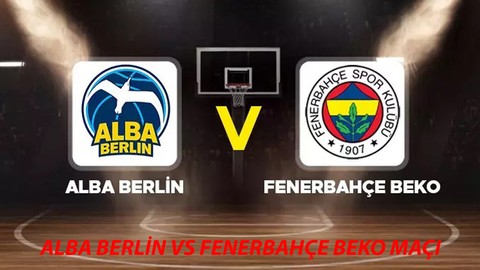 Alba Berlin Fenerbahçe Beko Maçı Canlı Hangi Linkten Izlenir? 17 Ekim Berlin Fenerbahçe Basketbol Maçı Hangi Kanalda?