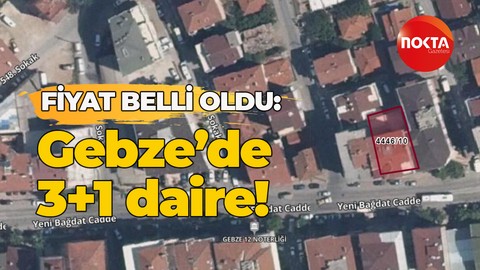Gebze’de 3+1 daire! Fiyat belli oldu