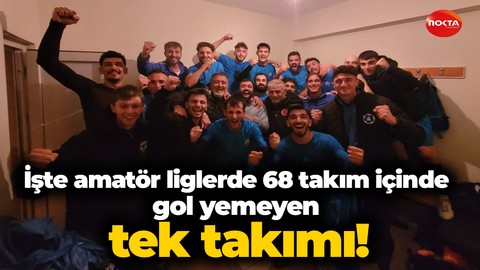 İşte amatör liglerde 68 takım içinde gol yemeyen tek takım!
