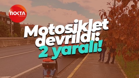 Motosiklet devrildi: 2 yaralı!