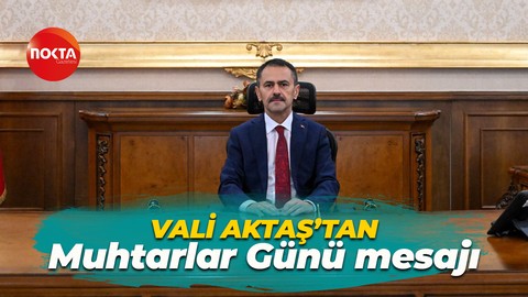 Kocaeli Valisi İlhami Aktaş, Muhtarlar Günü nedeniyle bir mesaj yayımladı