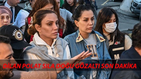 Dilan Polat Sıla Doğu Öpüşme Başını Yaktı: Dilan Polat Gözaltına Mı Alındı? Dilan Polat Tutuklanacak Mı?