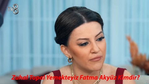 Zuhal Topal'la Yemekteyiz Fatma Akyüz Kimdir, Kaç Yaşında, Nereli? Yemekteyiz Fatma Akyüz Instagram