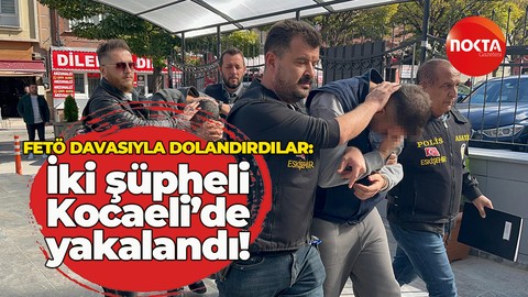 Fetö davasına karıştıklarını iddia ederek dolandırdılar! Şüpheliler Kocaeli’de yakalandı