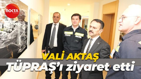 Kocaeli Valisi İlhami Aktaş, TÜPRAŞ'ı ziyaret etti