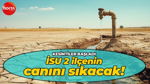 İSU duyurdu: 2 ilçede su kesintisi olacak!