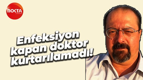 Enfeksiyon kapan doktor kurtarılamadı!