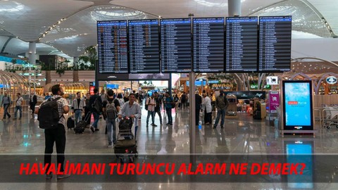 Sabiha Gökçen - İstanbul Havalimanı Turuncu Kod: Turuncu Alarm Ne Demek?