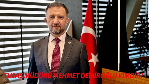 TUSAŞ Genel Müdürü Dr. Mehmet Demiroğlu Kimdir, Kaç Yaşında, Nereli?