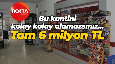 Bu kantin ihalesine herkes kolay kolay giremez! Yıllık tam 6 milyon TL