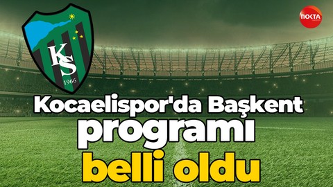 Kocaelispor'da Başkent programı belli oldu