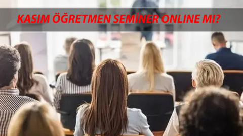 MEB Öğretmen Kasım Ara Tatil Seminerleri Online Mı? Öğretmen Seminerleri Okulda Mı Yapılacak?