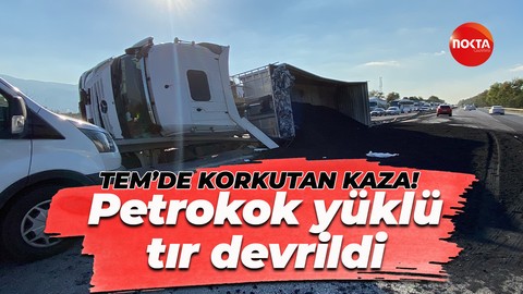 TEM Otoyolu'nda korkutan kaza! Devrilen tır 50 metre sürüklendi