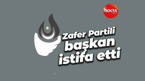 Zafer Partili başkan istifa etti