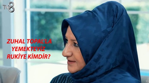 Zuhal Topal'la Yemekteyiz Rukiye Kızıltepe Kimdir, Kaç Yaşında, Nereli?