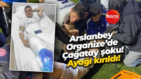 Arslanbey Organize’de Çağatay şoku! Ayağı kırıldı!