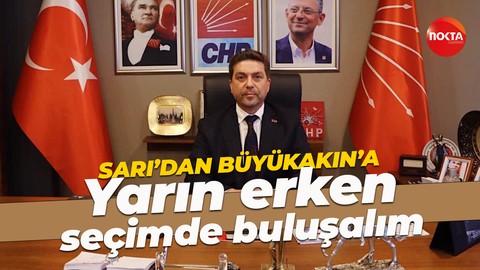 Bülent Sarı'dan Tahir Büyükakın'a yanıt: Yarın erken seçimde buluşalım