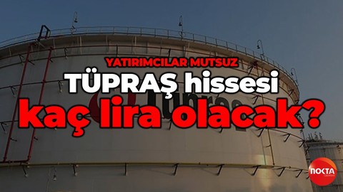 TÜPRAŞ’ın hisseleri yatırımcısını mutsuz ediyor! TÜPRAŞ hissesi kaç lira olacak?