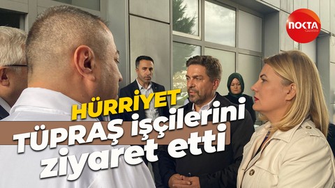 Fatma Kaplan Hürriyet ve Bülent Sarı TÜPRAŞ işçilerini ziyaret etti