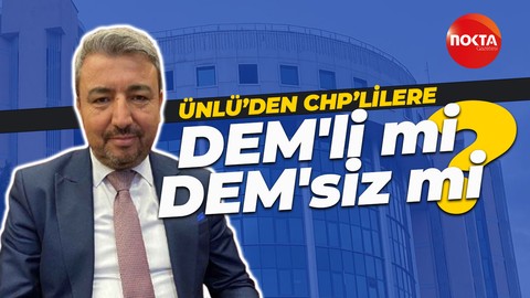 Hayrettin Ünlü'den CHP'lilere sordu: DEM'li mi DEM'siz mi?