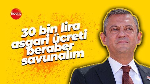 Özgür Özel: 30 bin lira asgari ücreti beraber savunalım