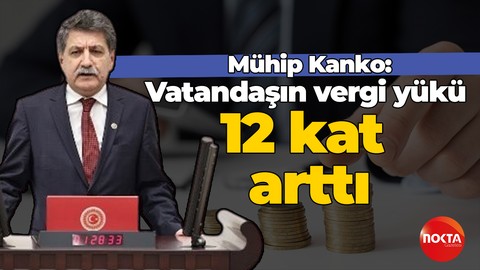 Mühip Kanko'dan hükümete eleştiri