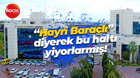“Hayri Baraçlı” diyerek bu haltı yiyorlarmış!