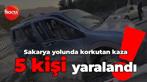 Sakarya-Bilecik yolunda korkutan kaza! 5 kişi yaralandı