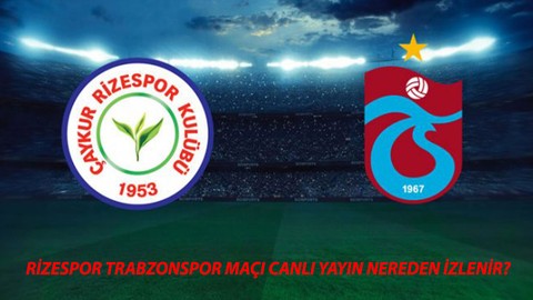 Çaykur Rizespor Trabzonspor Maçı Canlı Yayın Nereden İzlenir? 9 Kasım Rize Trabzon Maçı Hangi Canlı Yayın Linkinde?