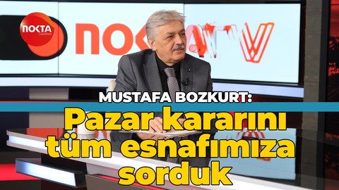 Mustafa Bozkurt: Pazar kararını tüm esnafa sorduk