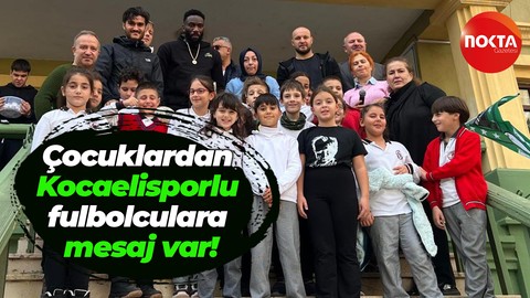 Çocuklardan Kocaelisporlu futbolculara mesaj var!