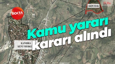 Akdurak Mahallesi için kamu yararı kararı alındı