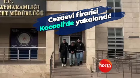 Cezaevi firarisi Kocaeli'de yakalandı!