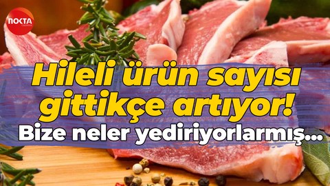 Hileli ürün sayısı gittikçe artıyor! Bize neler yediriyorlarmış...
