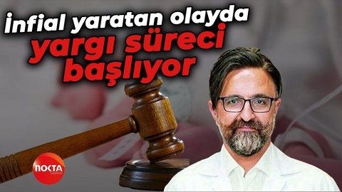 "Yenidoğan Çetesi" için yargı süreci başlıyor!