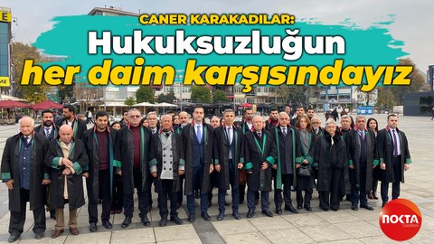 Caner Karakadılar: Hukuksuzluğun her daim karşısındayız