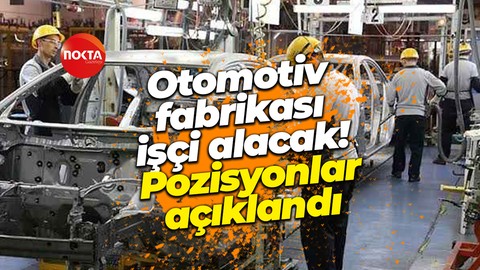 Kocaeli’de üretim yapan otomotiv fabrikası işçi alacak!