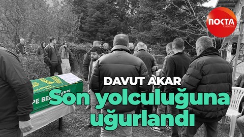Davut Akar son yolculuğuna uğurlandı