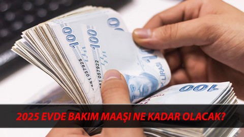 2025 Evde Bakım Maaşı Ne Kadar Olacak? Evde Bakım Aylığı Ocak Zammı 2025