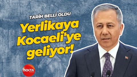 İçişleri Bakanı Ali Yerlikaya Kocaeli’ye geliyor! Tarih belli oldu