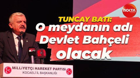 Tuncay Batı’dan ülkücüleri sevindiren haber: Kocaeli’de o meydanın adı Devlet Bahçeli olacak