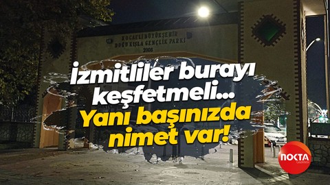 İzmitliler burayı keşfederse her şey değişebilir! Nazım Hikmet şiirinde de söylemişti...