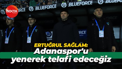 Ertuğrul Sağlam: Kaybettiğimiz 2 puanı inşallah Adanaspor'u yenerek telafi edeceğiz