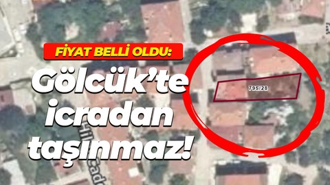 Gölcük'te icradan satılık taşınmaz! Fiyat belli oldu