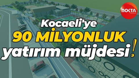 Darıca'ya dev yatırım! 90 milyon TL tutacak