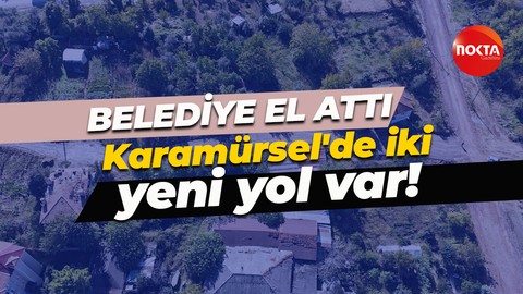 Karamürsel’de iki yol açıldı! Trafik rahatlayacak