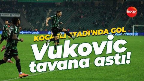 Kocaeli Stadı’nda gol! Vukovic tavana astı!